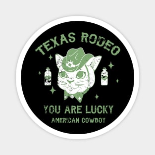 Texas Rodeo - You are lucky american Cowboy Magnet